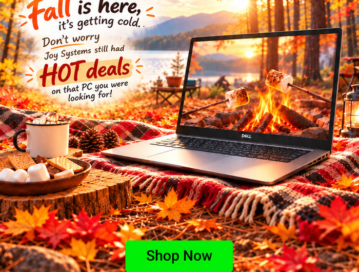 Fall is here, it's getting cold. Don't worry Joy Systems still had HOT deals on that PC you were looking for.